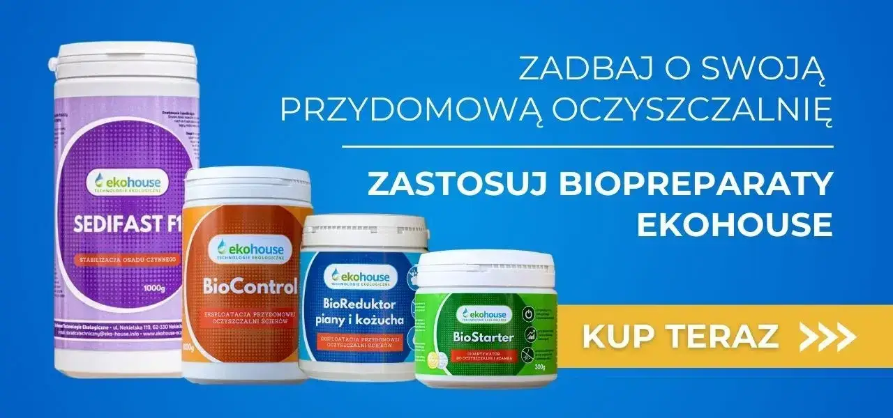 Biopreparaty EkoHouse do przydomowej biologicznej oczyszczalni ścieków – Sedifast F1, BioControl, BioReduktor piany i kożucha oraz BioStarter – skuteczna eksploatacja oczyszczalni ścieków dla domu jednorodzinnego