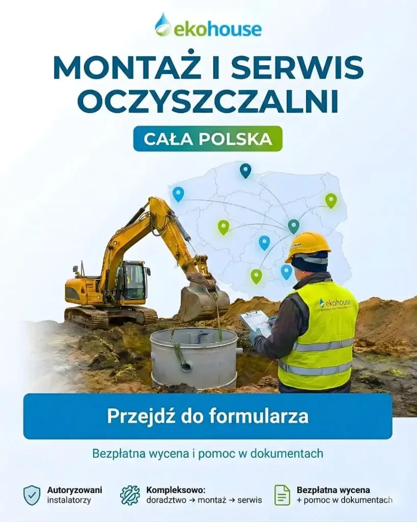 Montaż i serwis przydomowych oczyszczalni ścieków w całej Polsce – autoryzowani instalatorzy, bezpłatna wycena, pomoc w dokumentach